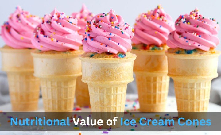 Nutritional Value of Ice Cream Cones